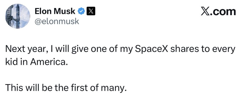 Elon Musk says he plans to give every child in America one of his SpaceX shares next year.